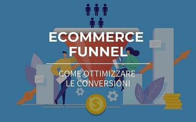 eCommerce funnel: come ottimizzare il tasso di conversione globale