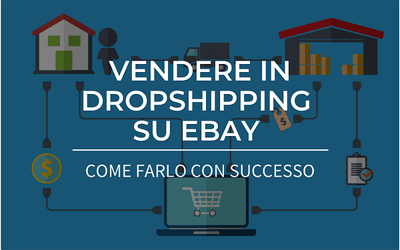 Vendere in dropshipping su eBay: come farlo con successo